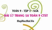 Bài 17 trang 58 Toán 9 tập 1 Chân trời sáng tạo